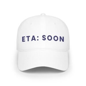 ETA: SOON Baseball Cap